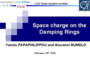 CLIC Beam dynamics meeting Space charge on the