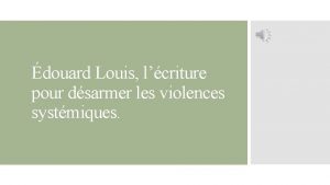 douard Louis lcriture pour dsarmer les violences systmiques