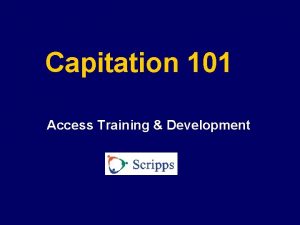 Capitation 101 Access Training Development Introduction Form of