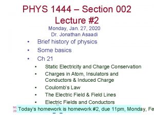 PHYS 1444 Section 002 Lecture 2 Monday Jan