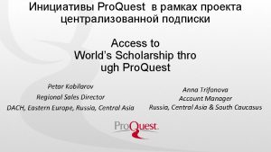 Pro Quest Access to Worlds Scholarship thro ugh