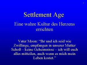 1 Settlement Age Eine wahre Kultur des Herzens