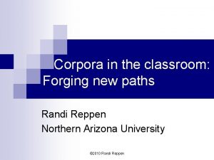 Corpora in the classroom Forging new paths Randi