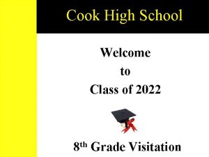 Cook High School Welcome to Class of 2022