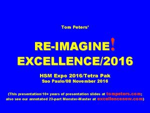 Tom Peters REIMAGINE EXCELLENCE2016 HSM Expo 2016Tetra Pak