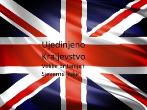 Ujedinjeno Kraljevstvo Velike Britanije i Sjeverne Irske Ujedinjeno