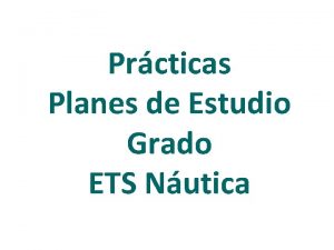 Prcticas Planes de Estudio Grado ETS Nutica Prcticas
