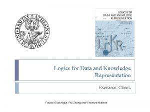 Logics for Data and Knowledge Representation Exercises Class