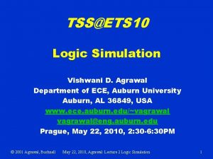 TSSETS 10 Logic Simulation Vishwani D Agrawal Department