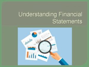 Understanding Financial Statements Financial Statements Business Your Report