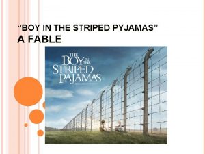 BOY IN THE STRIPED PYJAMAS A FABLE WORLD