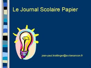 Le Journal Scolaire Papier jeanpaul krattingeracbesancon fr 1