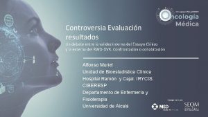 Controversia Evaluacin resultados Un debate entre la validez