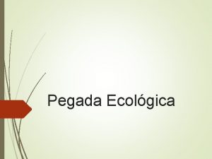 Pegada Ecolgica Voc j pensou no espao terrestre