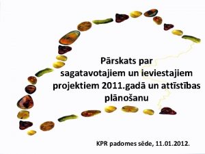 Prskats par sagatavotajiem un ieviestajiem projektiem 2011 gad