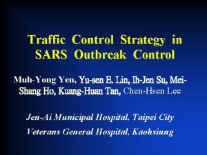 Traffic Control Strategy in SARS Outbreak Control MuhYong