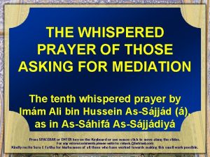 THE WHISPERED PRAYER OF THOSE ASKING FOR MEDIATION