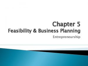 Chapter 5 Feasibility Business Planning Entrepreneurship Business Concept
