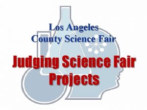 Los Angeles County Science Fair Judging Science Fair