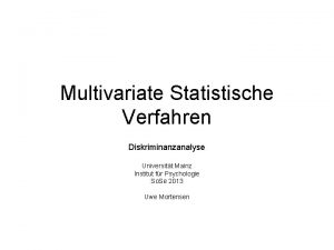 Multivariate Statistische Verfahren Diskriminanzanalyse Universitt Mainz Institut fr