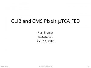 GLIB and CMS Pixels m TCA FED Alan