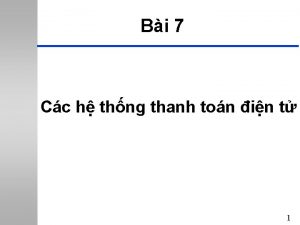 Bi 7 Cc h thng thanh ton in