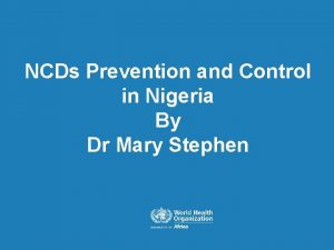 NCDs Prevention and Control in Nigeria By Dr