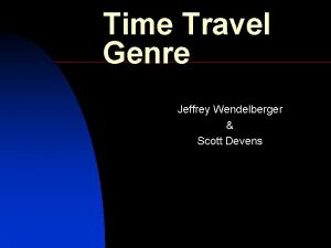 Time Travel Genre Jeffrey Wendelberger Scott Devens A