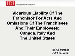 Vicarious Liability Of The Franchisor For Acts And