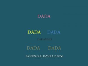 DADA DADASMO DADA Pr OFf ESs Or A