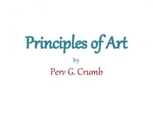 Principles of Art by Perv G Crumb Perv