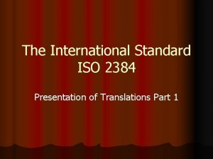 The International Standard ISO 2384 Presentation of Translations