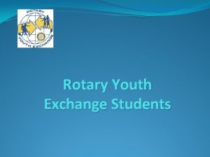 Rotary Youth Exchange Students Common Youth Exchange Questions