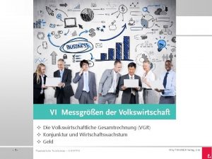 v Die Volkswirtschaftliche Gesamtrechnung VGR v Konjunktur und