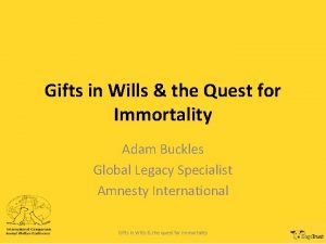 Gifts in Wills the Quest for Immortality Adam
