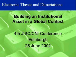 Electronic Theses and Dissertations Building an Institutional Asset
