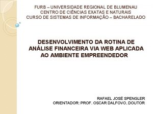 FURB UNIVERSIDADE REGIONAL DE BLUMENAU CENTRO DE CINCIAS