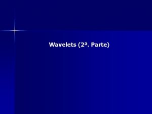 Wavelets 2 Parte Chapter 7 Wavelets and Multiresolution