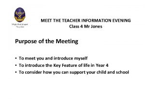 MEET THE TEACHER INFORMATION EVENING Class 4 Mr