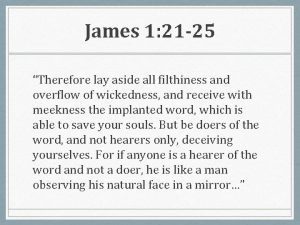 James 1 21 25 Therefore lay aside all