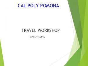 CAL POLY POMONA TRAVEL WORKSHOP APRIL 11 2016