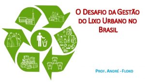 O DESAFIO DA GESTO DO LIXO URBANO NO