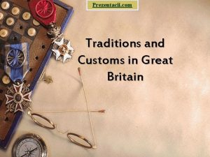 Prezentacii com Traditions and Customs in Great Britain