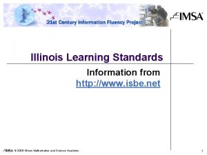 Illinois Learning Standards Information from http www isbe