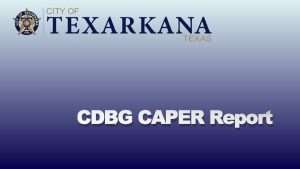 CDBG CAPER Report CDBG CAPER Report Community Development