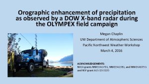 Orographic enhancement of precipitation as observed by a