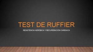 TEST DE RUFFIER RESISTENCIA AERBICA Y RECUPERACIN CARDIACA