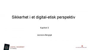 Sikkerhet i et digitaletisk perspektiv Kapittel 3 Leonora