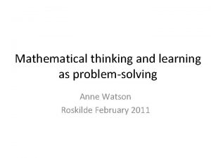 Mathematical thinking and learning as problemsolving Anne Watson