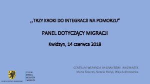 TRZY KROKI DO INTEGRACJI NA POMORZU PANEL DOTYCZCY